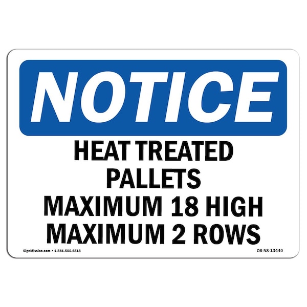 Safety Sign, OSHA Notice, 12" Height, Heat Treated Pallets Maximum 18 High Maximum Sign, Landscape